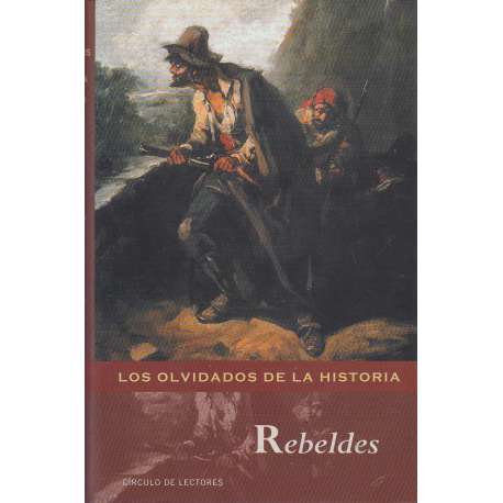Los olvidados de la historia. Rebeldes