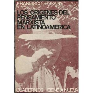 Los orígenes del pensamiento marxista en Latinoamérica