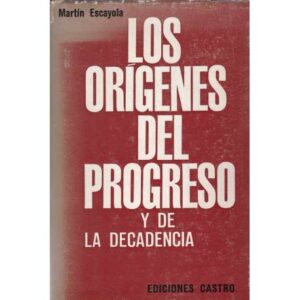Los orígenes del progreso y de la decadencia