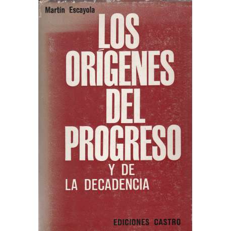 Los orígenes del progreso y de la decadencia