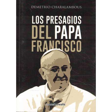 Los presagios del Papa Francisco