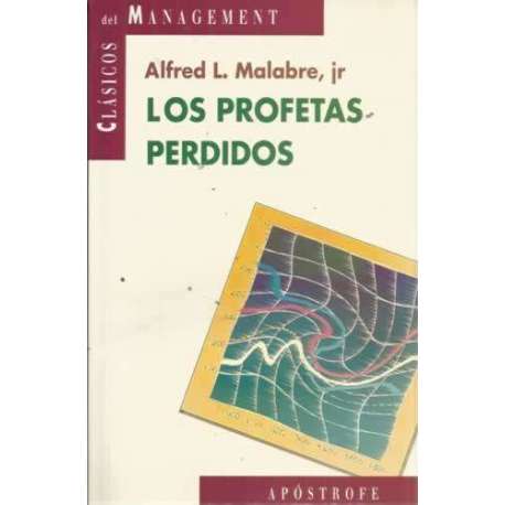 LOS PROFETAS PERDIDOS. La historia de los economistas modernos contada por uno de ellos