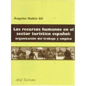 Los recursos humanos en el sector turístico español: organización del trabajo y empleo