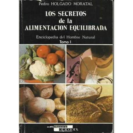 Los secretos de la alimentación equilibrada (Tomo I)