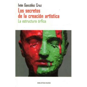 Los secretos de la creación artística. La estructura órfica