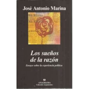 Los sueños de la razón. Ensayo sobre la experiencia política