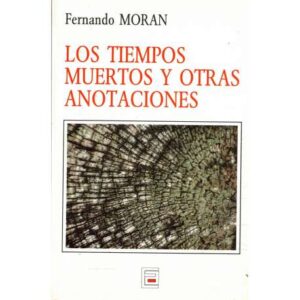 Los tiempos muertos y otras anotaciones