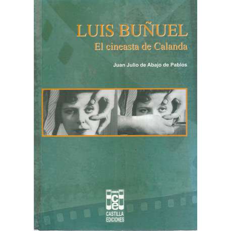 Luis Buñuel. El cineasta de Calanda
