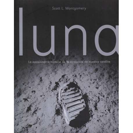 Luna. La apasionante historia de la conquista de nuestro satélite