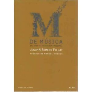 M de música. Del oído a la alquimia emocional