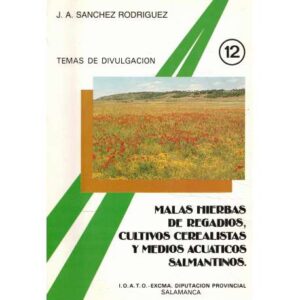 Malas hierbas de regadíos, cultivos cerealistas y medios acuáticos salmantinos