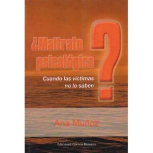 ¿Maltrato psicológico? Cuando las víctimas no lo saben
