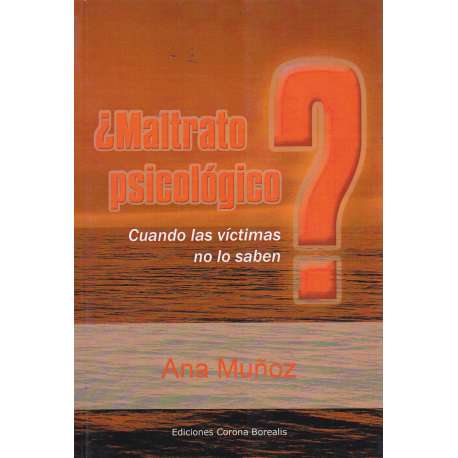 ¿Maltrato psicológico? Cuando las víctimas no lo saben