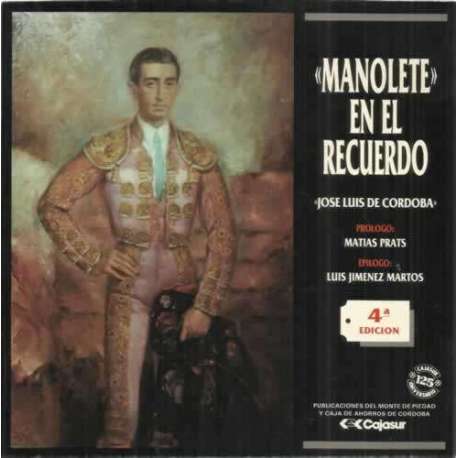 Manolete en el recuerdo. José Luis de Cordoba ( José Luis Sánchez Garrido)