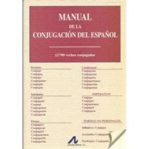 Manual de la conjugación del español. 12790 verbos conjugados