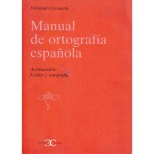 Manual de ortografía española. Acentuación. Léxico y ortografía