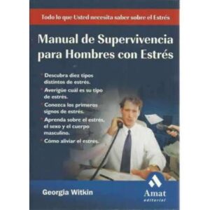 MANUAL DE SUPERVIVENCIA PARA HOMBRES CON ESTRÉS