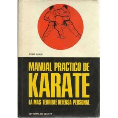 MANUAL PRACTICO DE KARATE. LA MAS TERRIBLE DEFENSA PERSONAL