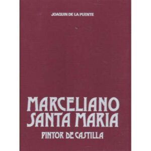 Marceliano Santa María. Pintor de Castilla