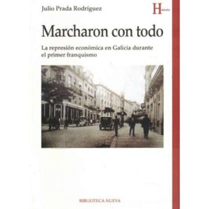 Marcharon con todo. La represión económica en Galicia durante el primer franquismo