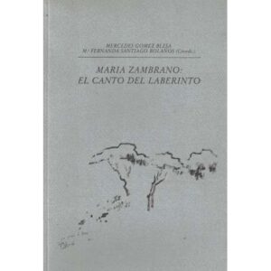 María Zambrano: El canto del laberinto
