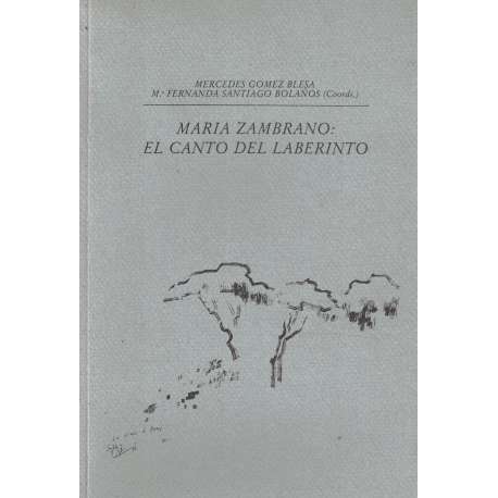 María Zambrano: El canto del laberinto