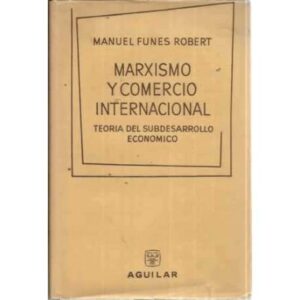 MARXISMO Y COMERCIO INTERNACIONAL. Teoría del subdesarrollo económico