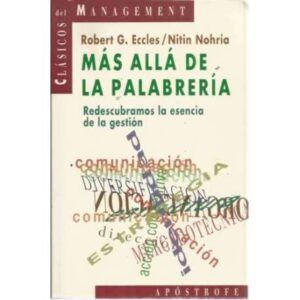 MÁS ALLÁ DE LA PALABRERÍA. Redescubramos la esencia de la gestión
