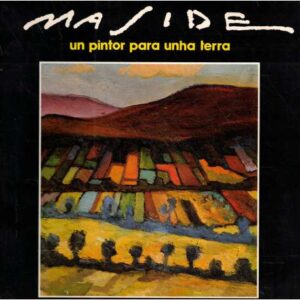Maside. Un pintor para unha terra
