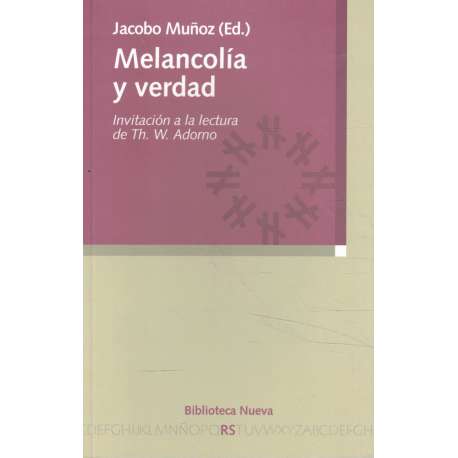 Melancolía y verdad. Invitación a la lectura de Th. W. Adorno