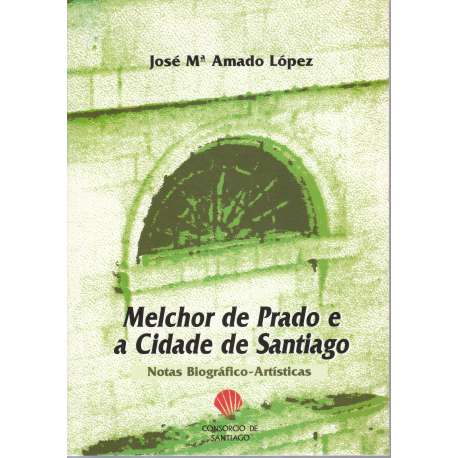 Melchor de Prado e a cidade se Santiago