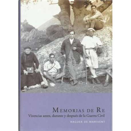 Memorias de Re. Vivencias antes, durante y después de la guerra civil