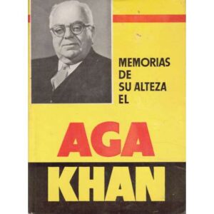 Memorias de su alteza el Aga Khan