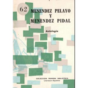 Menenez Pelayo y Menendez Pidal. Antología