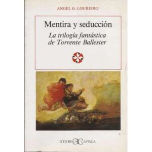 Mentira y seducción. La trilogía fantástica de Torrente Ballester