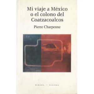 Mi viaje a México o el colono del Coatzacoalcos