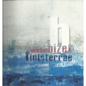 Michel Bizet, finisterrae