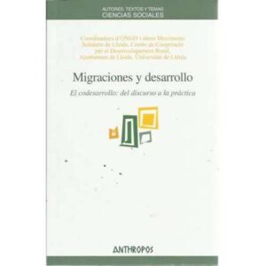 Migraciones y desarrollo. El codesarrollo: del discurso a la práctica