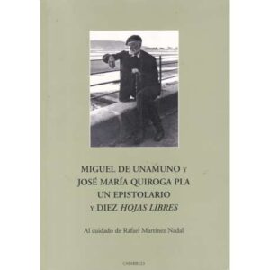 Miguel de Unamuno y José María Quiroga Pla. Un espistolario y diez hojas libres