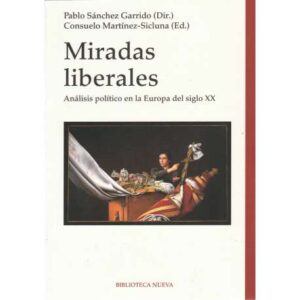 Miradas liberales. Análisis político en la Europa del siglo XX