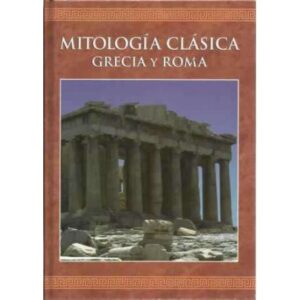 MITOLOGÍA CLÁSICA. GRECIA Y ROMA