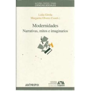 Modernidades. Narrativas, mitos e imaginarios
