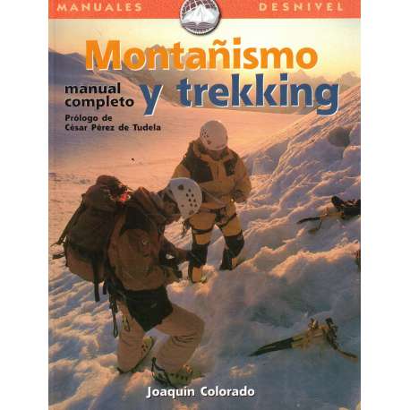 Montañismo y trekking. Manual completo