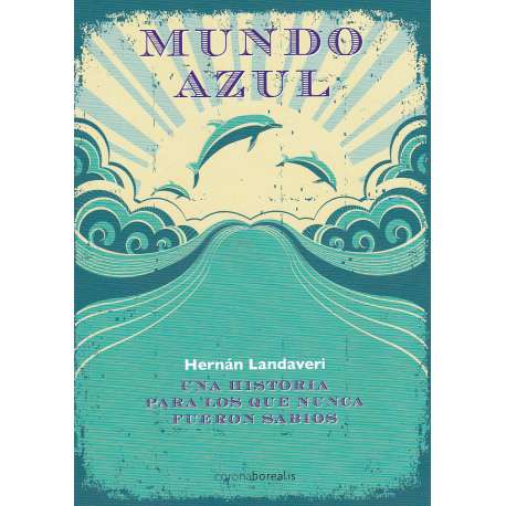 Mundo azul. Una historia para los que nunca fueron sabios