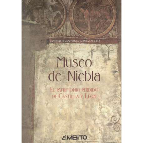 Museo de Niebla. El patrimonio perdido de Castilla y León