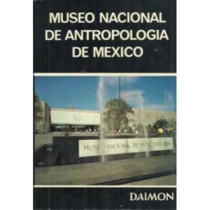MUSEO NACIONAL DE ANTROPOLOGÍA DE MÉXICO