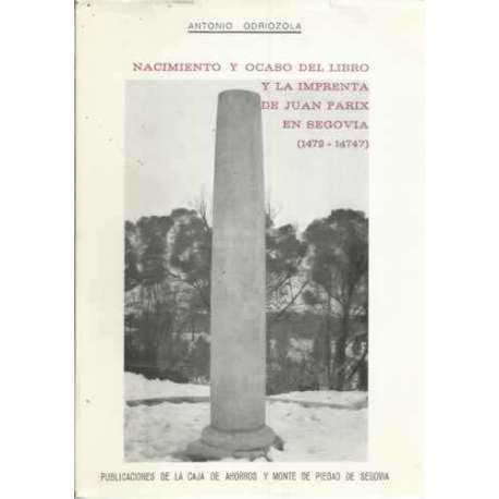 Nacimiento y ocaso del libro y la imprenta de Juan Parix en Segovia 1472-1474