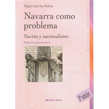 Navarra como problema. Nación y nacionalismo