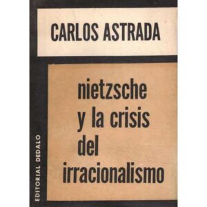 Nietzsche y la crisis del irracionalismo
