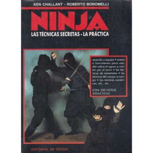 Ninja. Las técnicas secretas. Las prácticas